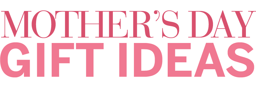 Mother’s Day Exclusive Selection