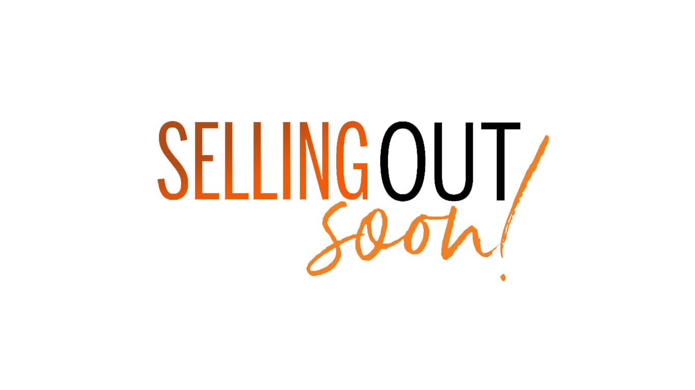 Selling Out Soon