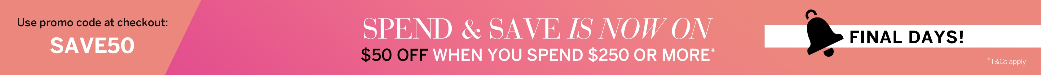 Spend & Save - Final Days
