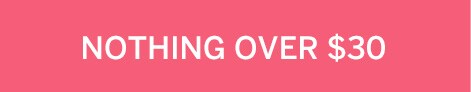 Nothing Over $30